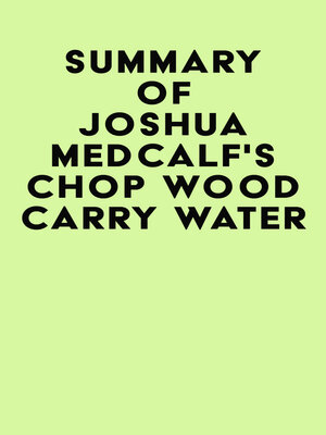 cover image of Summary of Joshua Medcalf's Chop Wood Carry Water